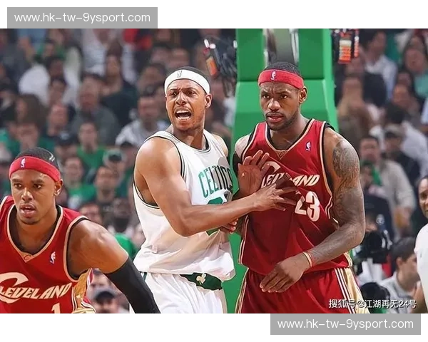 詹姆斯与凯尔特人：宿命对决的史诗，绿衫荣耀的无尽追寻